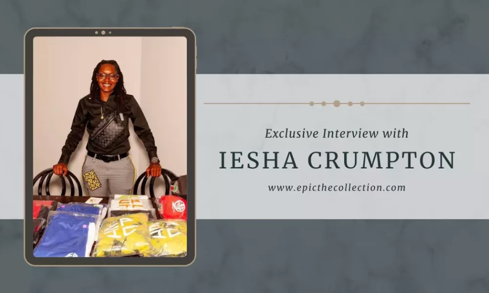 Iesha Crumpton, the founder of Epic The Collection