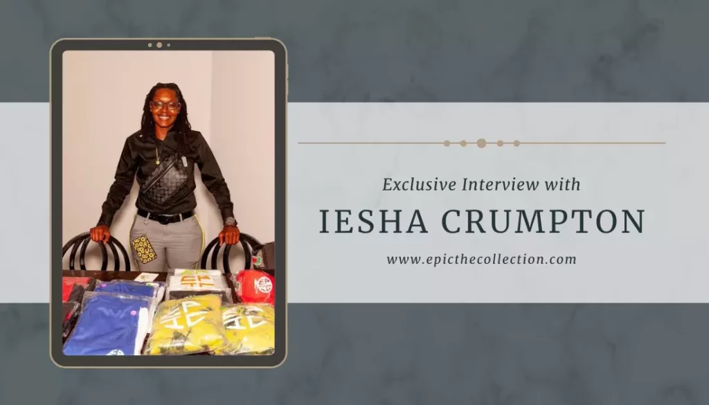 Iesha Crumpton, the founder of Epic The Collection