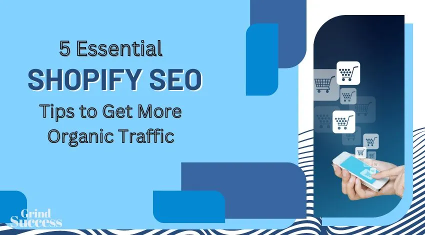 5 Essential Shopify SEO Tips to Get More Organic Traffic