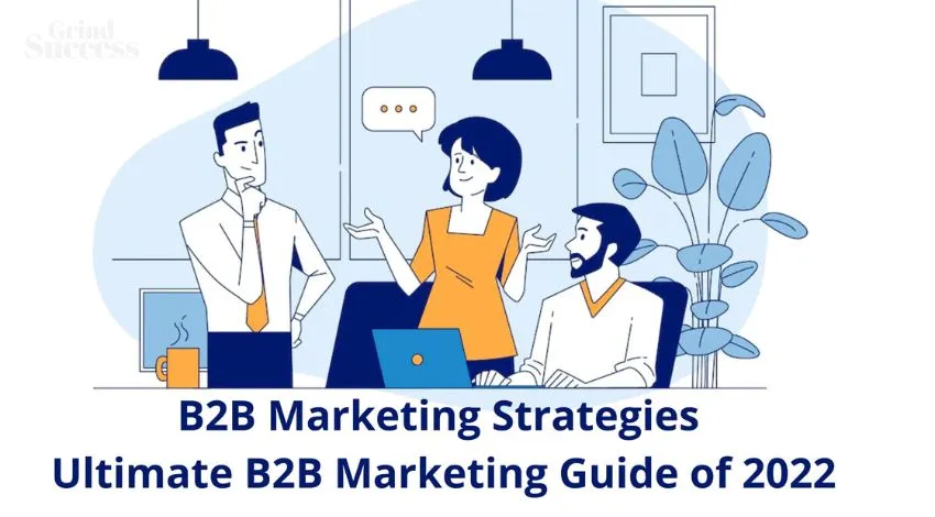 B2B Marketing Strategies – Ultimate B2B Marketing Guide of 2022