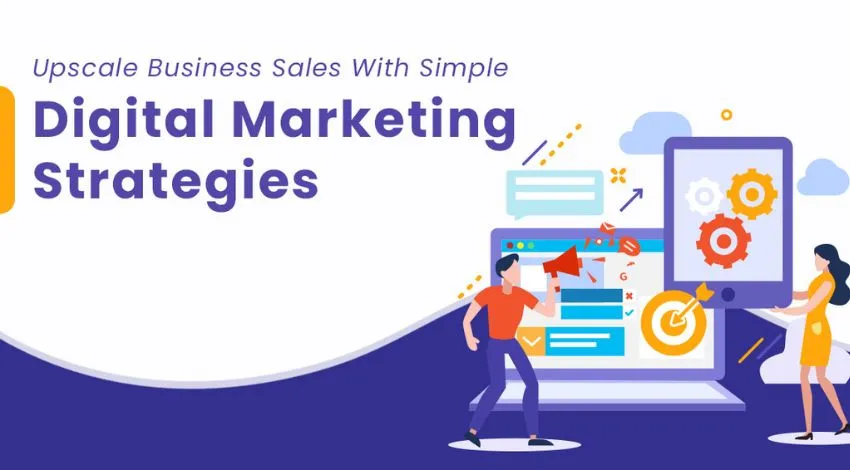Digital Marketing Strategies That Never Fails to Boost Business Sales