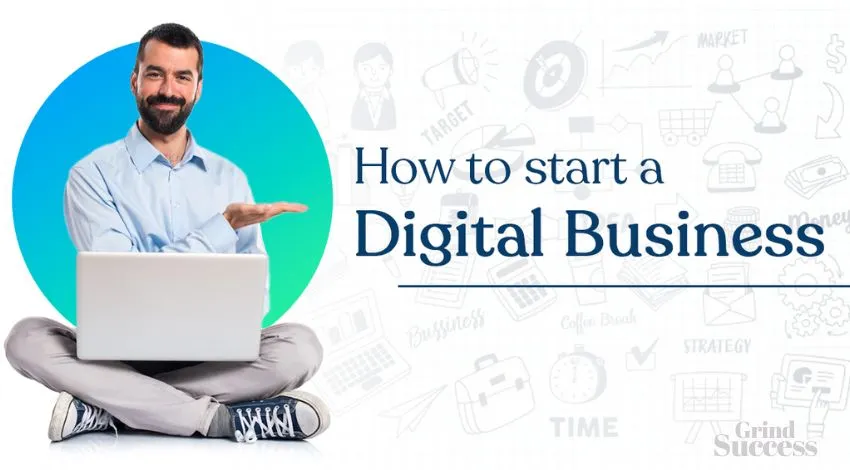 Everything You Need to Know on How to Start a Digital Business [2023]