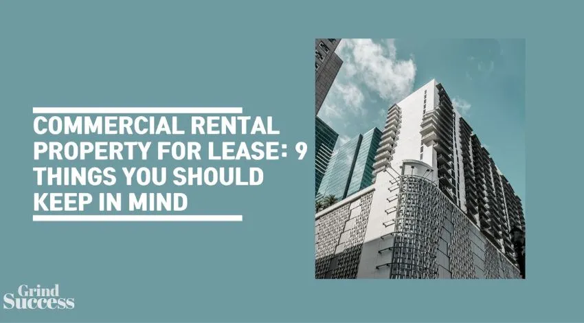 Commercial Rental Property For Lease: 9 Things You Should Keep In Mind