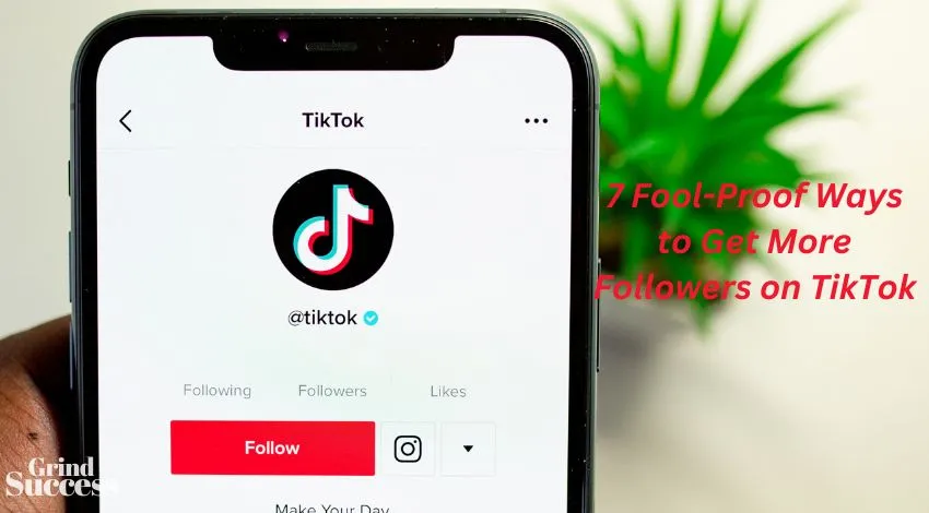 Trollishly: 7 Fool-Proof Ways to Get More Followers on TikTok [2024]