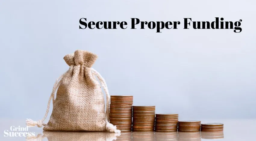 Secure Proper Funding