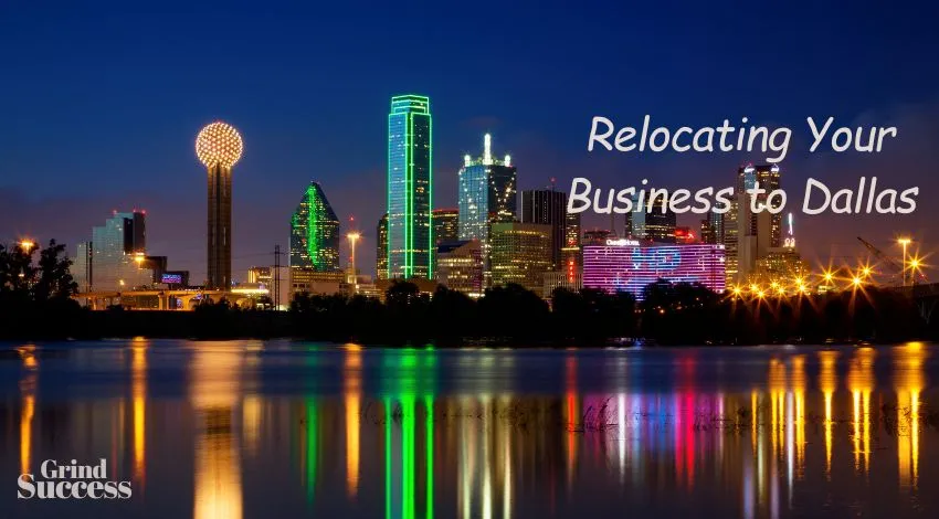 Relocating Your Business to Dallas: A Comprehensive Guide